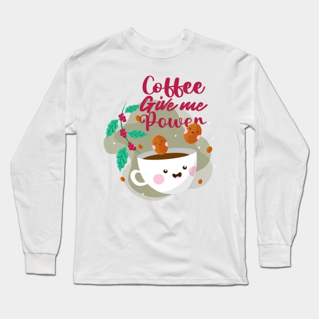 Coffee gives me power Long Sleeve T-Shirt by ZaikyArt